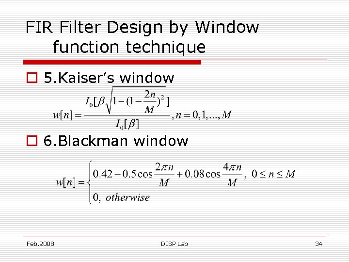 FIR Filter Design by Window function technique o 5. Kaiser’s window o 6. Blackman