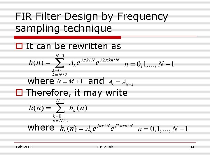 FIR Filter Design by Frequency sampling technique o It can be rewritten as where