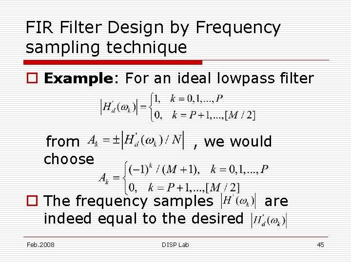 FIR Filter Design by Frequency sampling technique o Example: For an ideal lowpass filter