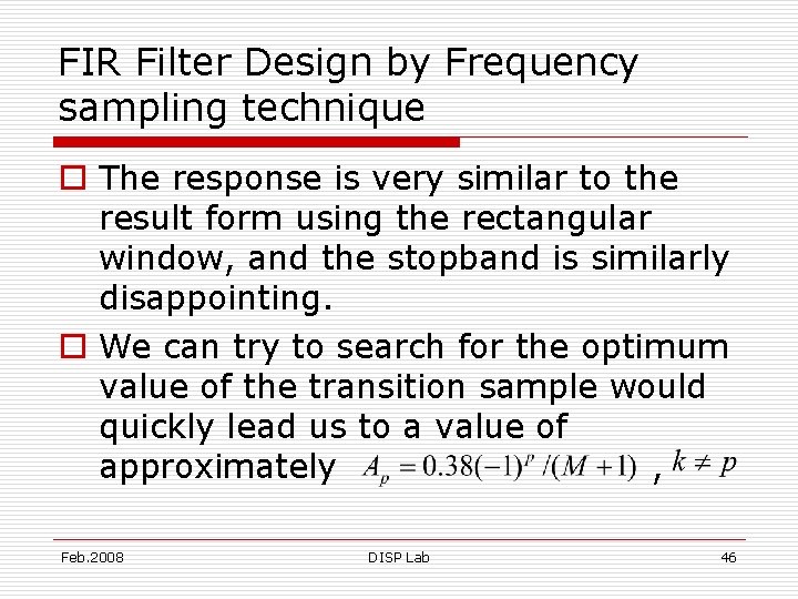 FIR Filter Design by Frequency sampling technique o The response is very similar to