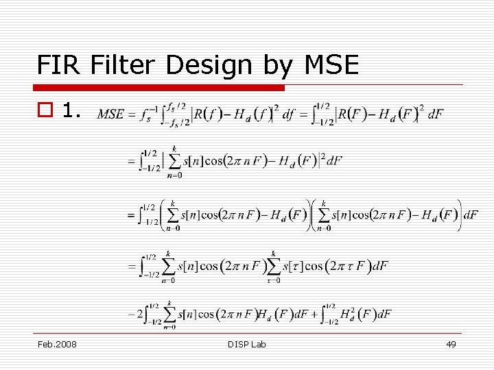 FIR Filter Design by MSE o 1. Feb. 2008 DISP Lab 49 