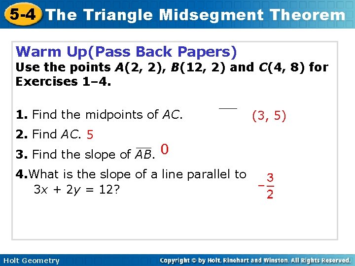 5 -4 The Triangle Midsegment Theorem Warm Up(Pass Back Papers) Use the points A(2,