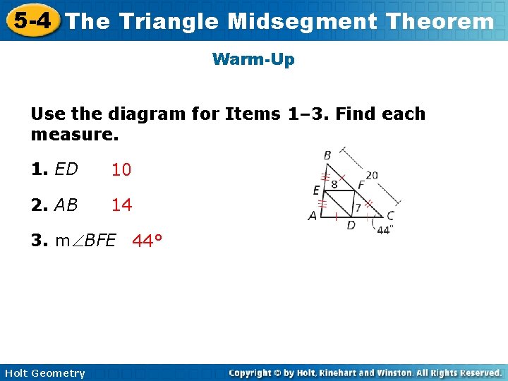 5 -4 The Triangle Midsegment Theorem Warm-Up Use the diagram for Items 1– 3.