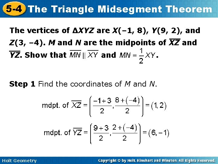 5 -4 The Triangle Midsegment Theorem The vertices of ∆XYZ are X(– 1, 8),