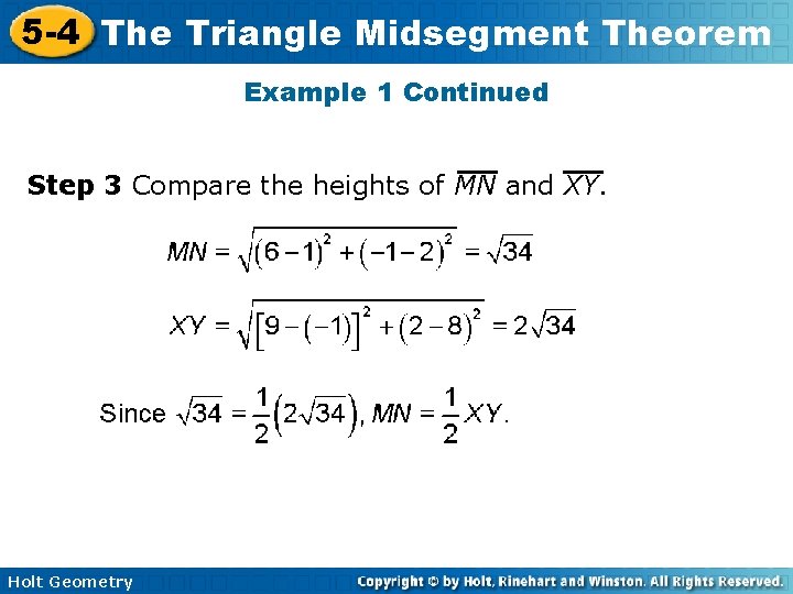 5 -4 The Triangle Midsegment Theorem Example 1 Continued Step 3 Compare the heights