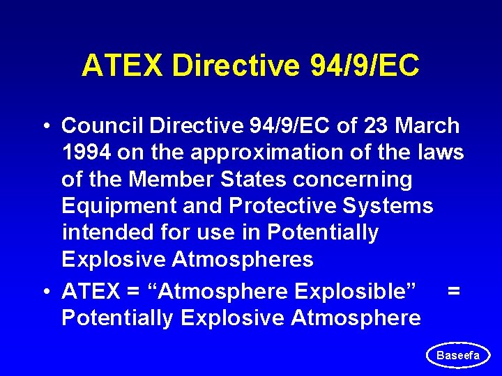 ATEX Directive 94/9/EC • Council Directive 94/9/EC of 23 March 1994 on the approximation ATEX Directive 94/9/EC • Council Directive 94/9/EC of 23 March 1994 on the approximation