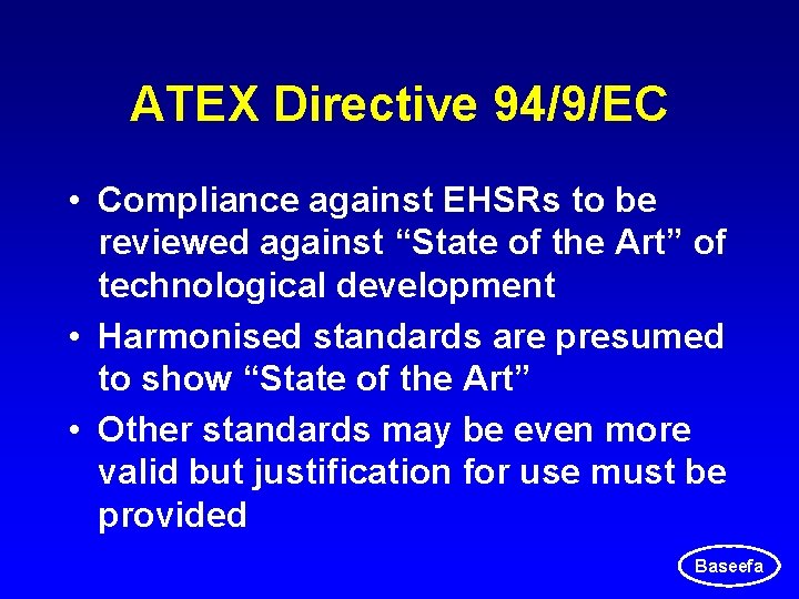 ATEX Directive 94/9/EC • Compliance against EHSRs to be reviewed against “State of the ATEX Directive 94/9/EC • Compliance against EHSRs to be reviewed against “State of the
