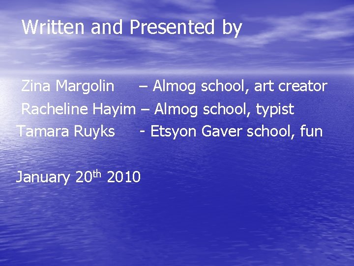 Written and Presented by Zina Margolin – Almog school, art creator Racheline Hayim –