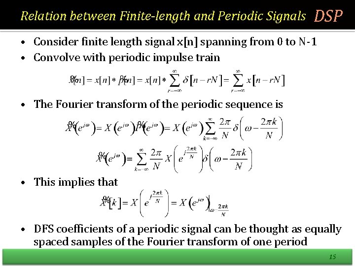 Relation between Finite-length and Periodic Signals DSP • Consider finite length signal x[n] spanning