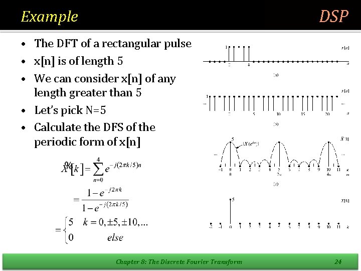 DSP Example • The DFT of a rectangular pulse • x[n] is of length