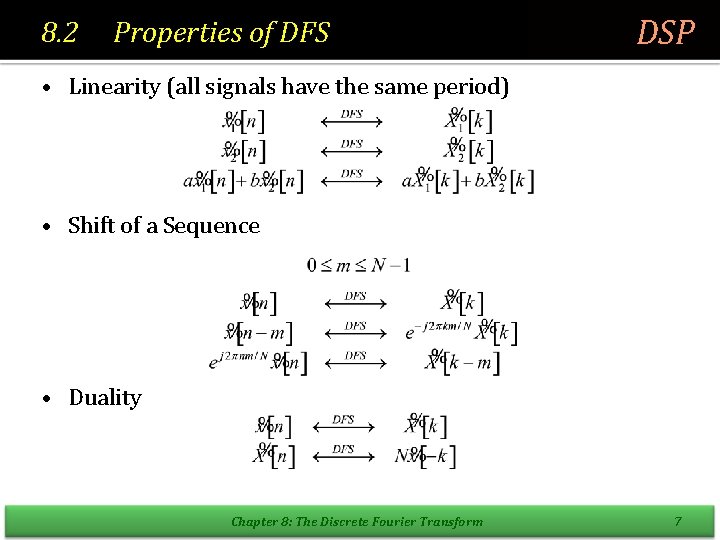 8. 2 Properties of DFS DSP • Linearity (all signals have the same period)