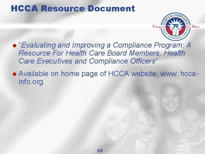 HCCA Resource Document l “Evaluating and Improving a Compliance Program: A Resource For Health