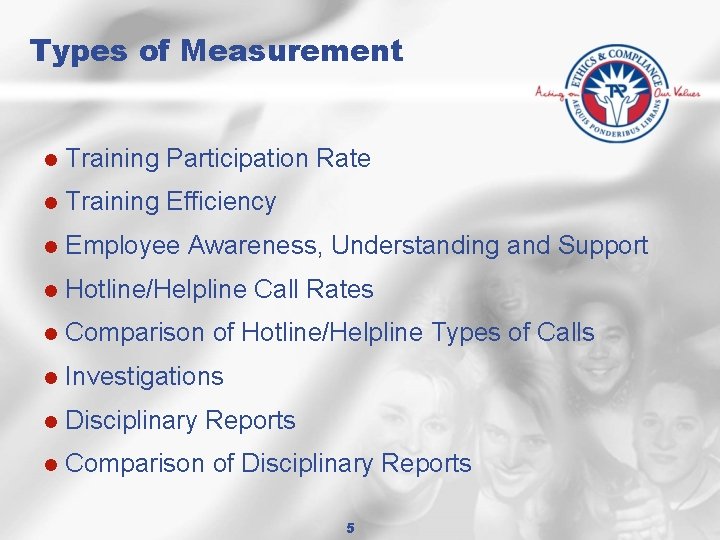 Types of Measurement l Training Participation Rate l Training Efficiency l Employee Awareness, Understanding