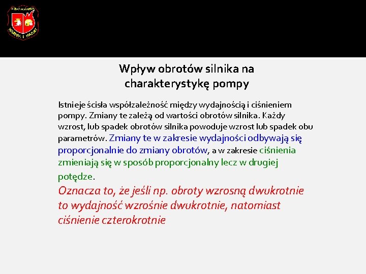 Wpływ obrotów silnika na charakterystykę pompy Istnieje ścisła współzależność między wydajnością i ciśnieniem pompy.