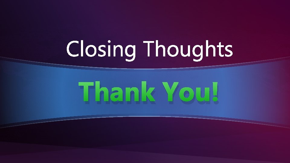 Thank You! 