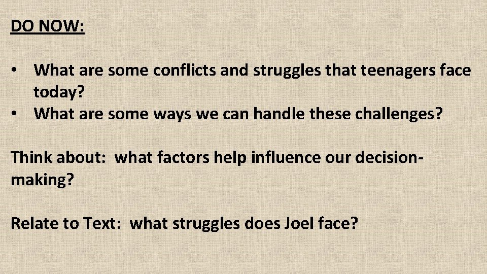 DO NOW: • What are some conflicts and struggles that teenagers face today? •