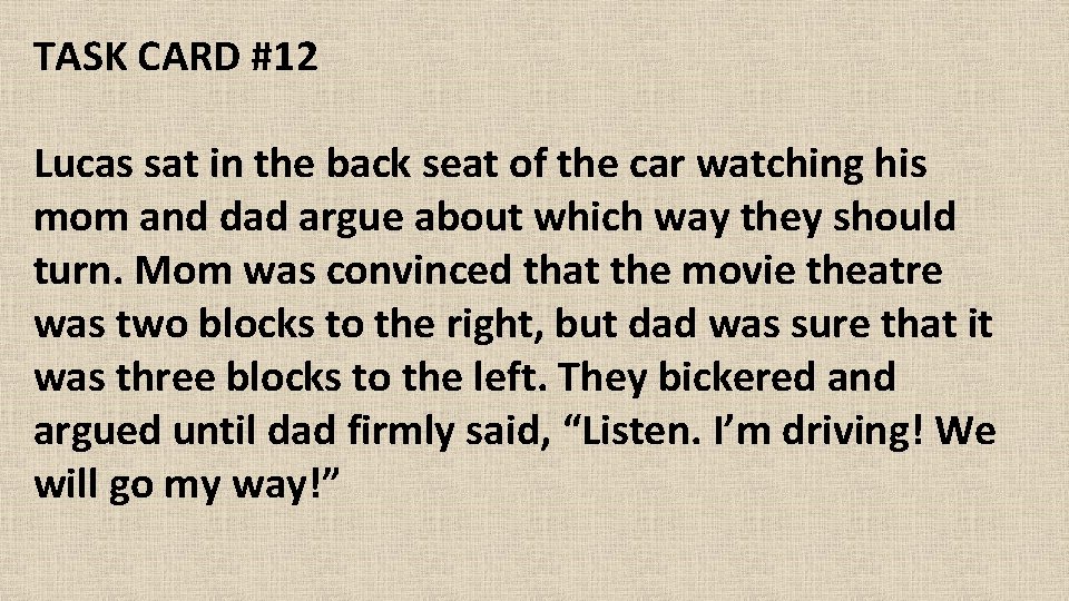 TASK CARD #12 Lucas sat in the back seat of the car watching his