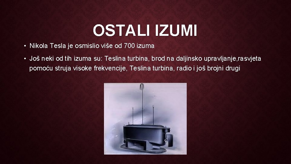 OSTALI IZUMI • Nikola Tesla je osmislio više od 700 izuma • Još neki