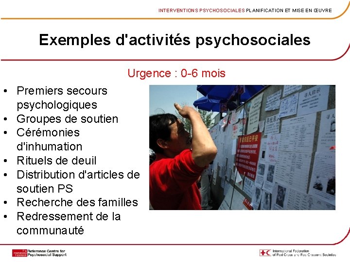 INTERVENTIONS PSYCHOSOCIALES PLANIFICATION ET MISE EN ŒUVRE Exemples d'activités psychosociales Urgence : 0 -6