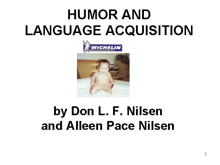 HUMOR AND LANGUAGE ACQUISITION by Don L. F. Nilsen and Alleen Pace Nilsen 1