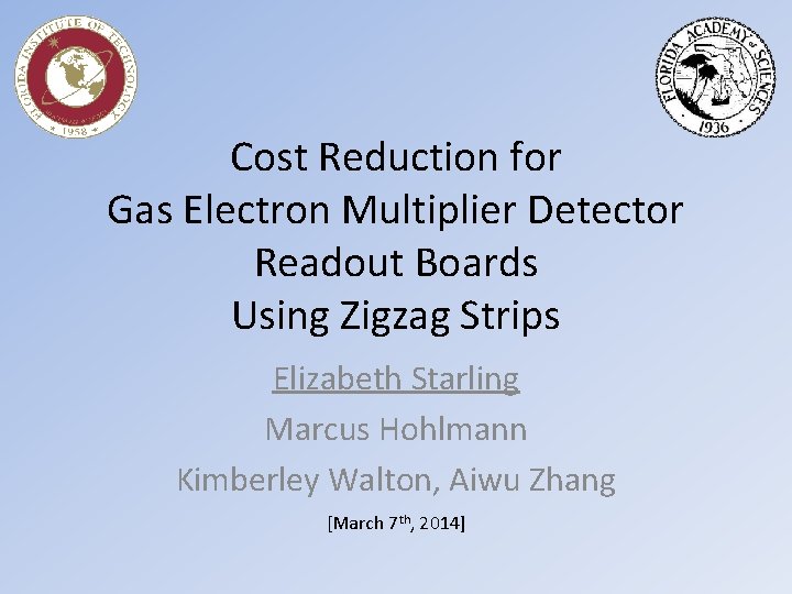 Cost Reduction for Gas Electron Multiplier Detector Readout Boards Using Zigzag Strips Elizabeth Starling