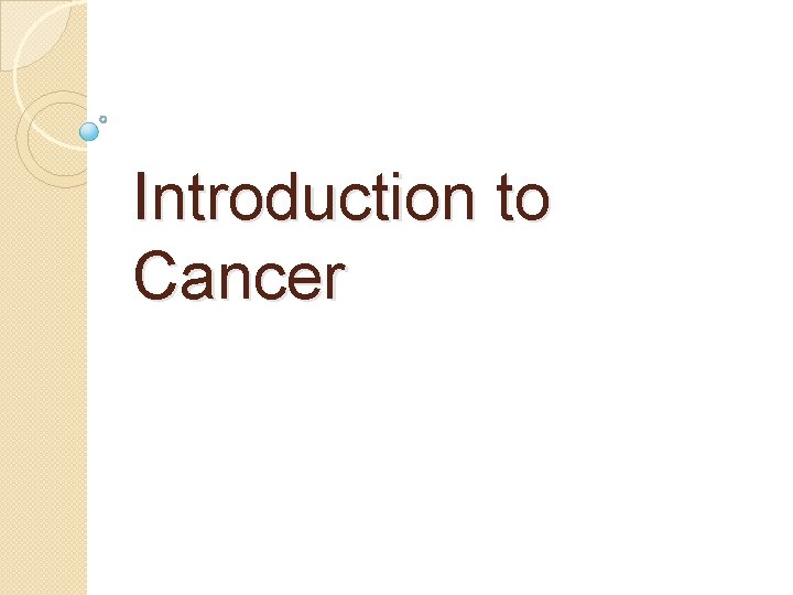 Introduction to Cancer 