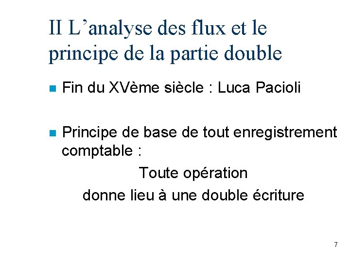 II L’analyse des flux et le principe de la partie double n Fin du