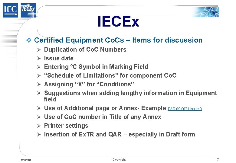 IECEx v Certified Equipment Co. Cs – Items for discussion Ø Duplication of Co. IECEx v Certified Equipment Co. Cs – Items for discussion Ø Duplication of Co.