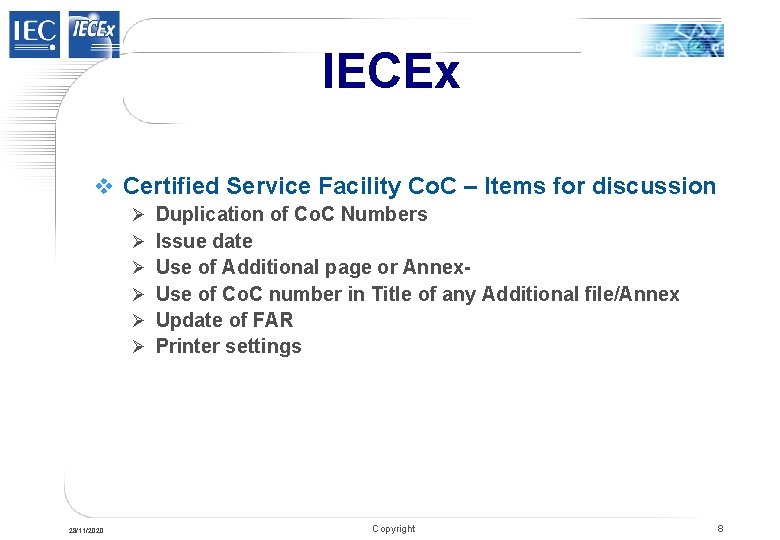 IECEx v Certified Service Facility Co. C – Items for discussion Ø Ø Ø IECEx v Certified Service Facility Co. C – Items for discussion Ø Ø Ø