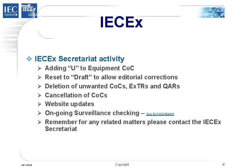IECEx v IECEx Secretariat activity Ø Adding “U” to Equipment Co. C Ø Reset IECEx v IECEx Secretariat activity Ø Adding “U” to Equipment Co. C Ø Reset