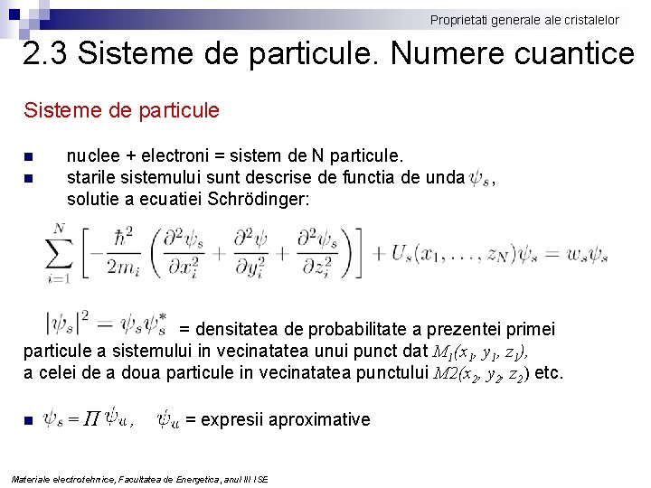 Proprietati generale cristalelor 2. 3 Sisteme de particule. Numere cuantice Sisteme de particule n
