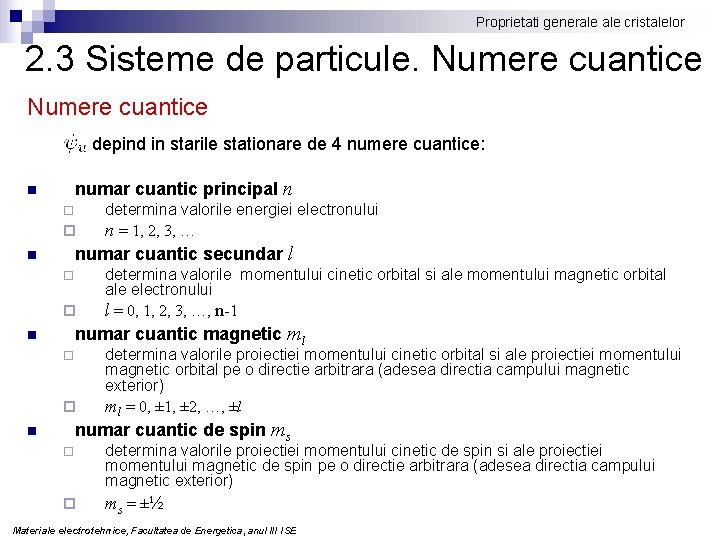 Proprietati generale cristalelor 2. 3 Sisteme de particule. Numere cuantice depind in starile stationare