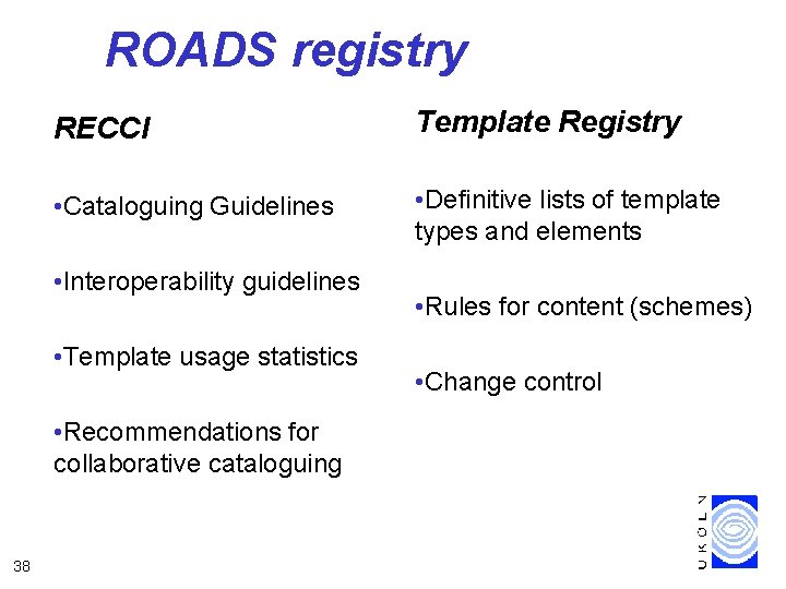 ROADS registry RECCI Template Registry • Cataloguing Guidelines • Definitive lists of template types