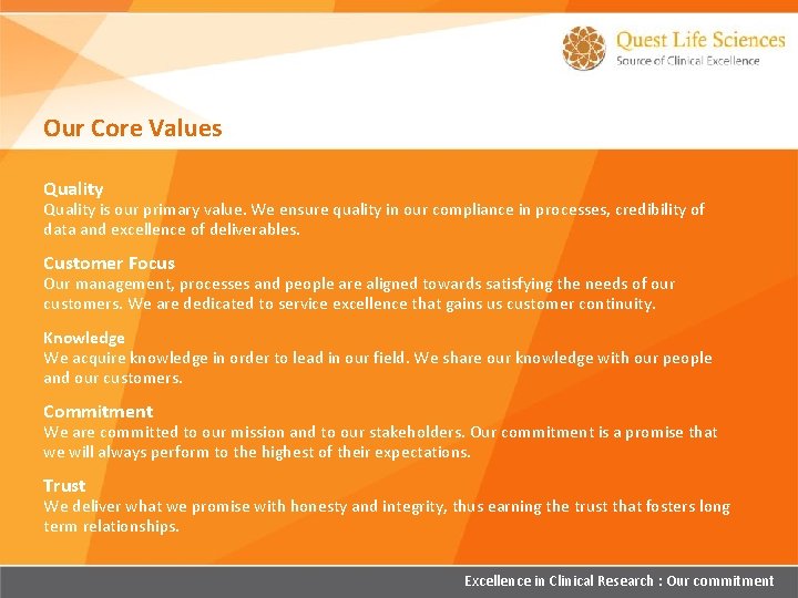 Our Core Values Quality is our primary value. We ensure quality in our compliance