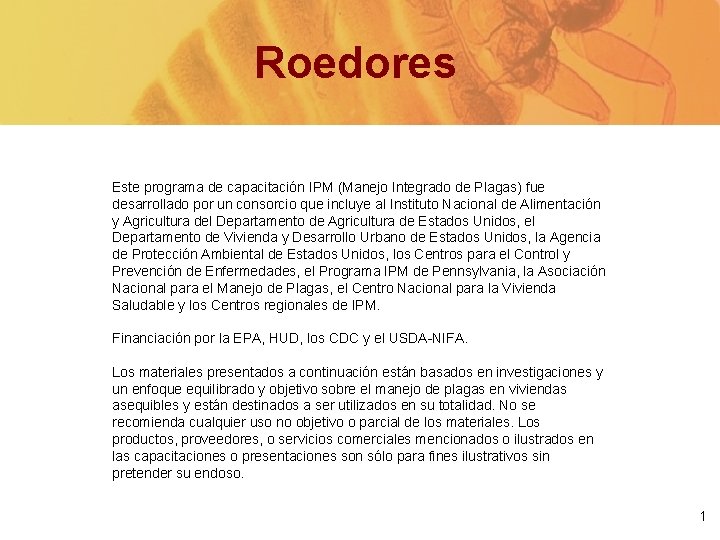 Roedores Este programa de capacitación IPM (Manejo Integrado de Plagas) fue desarrollado por un