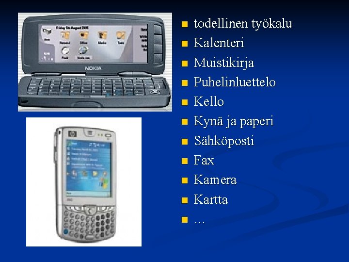 n n n todellinen työkalu Kalenteri Muistikirja Puhelinluettelo Kello Kynä ja paperi Sähköposti Fax