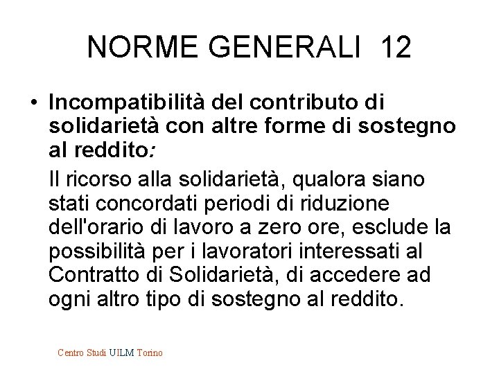 NORME GENERALI 12 • Incompatibilità del contributo di solidarietà con altre forme di sostegno