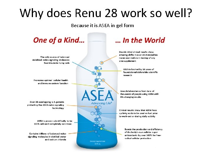 Why does Renu 28 work so well? Because it is ASEA in gel form