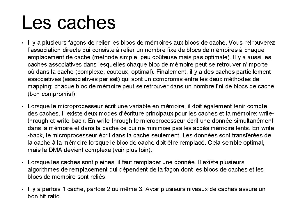 Les caches • Il y a plusieurs façons de relier les blocs de mémoires