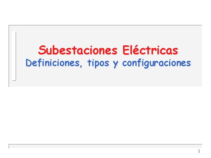 Subestaciones Eléctricas Definiciones, tipos y configuraciones 1 
