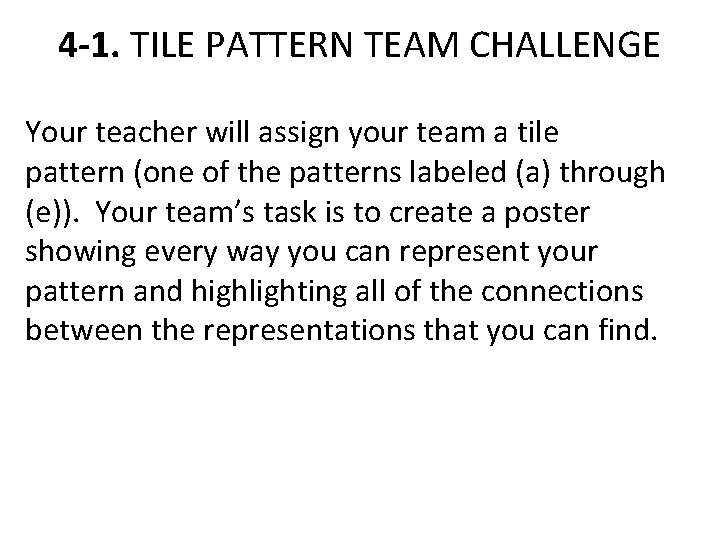 4 -1. TILE PATTERN TEAM CHALLENGE Your teacher will assign your team a tile