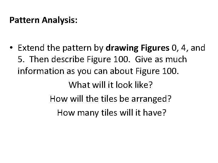 Pattern Analysis: • Extend the pattern by drawing Figures 0, 4, and 5. Then