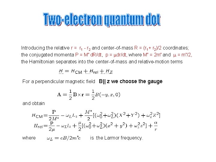 Introducing the relative r = r 1 - r 2 and center-of-mass R =