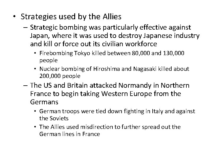  • Strategies used by the Allies – Strategic bombing was particularly effective against