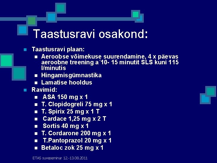 Taastusravi osakond: n n Taastusravi plaan: n Aeroobse võimekuse suurendamine, 4 x päevas aeroobne