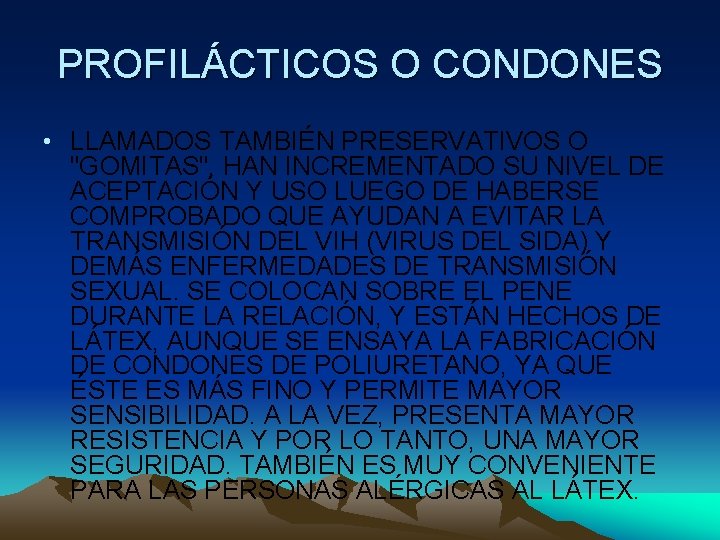 PROFILÁCTICOS O CONDONES • LLAMADOS TAMBIÉN PRESERVATIVOS O "GOMITAS", HAN INCREMENTADO SU NIVEL DE