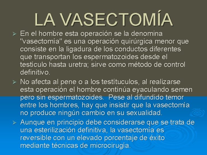 LA VASECTOMÍA En el hombre esta operación se la denomina "vasectomía" es una operación