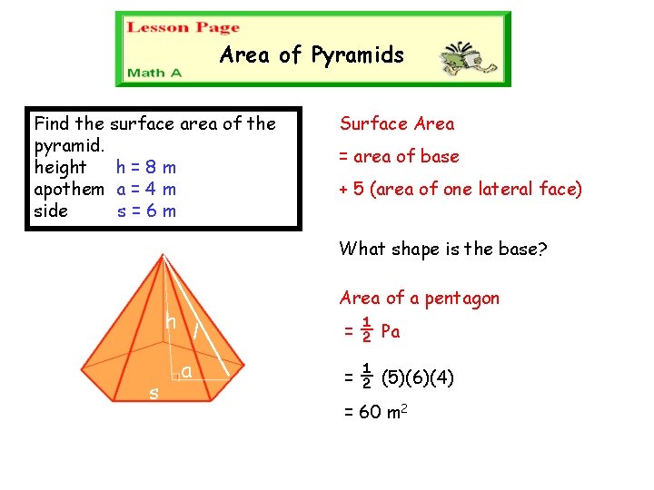 Area of Pyramids Find the surface area of the pyramid. height h = 8