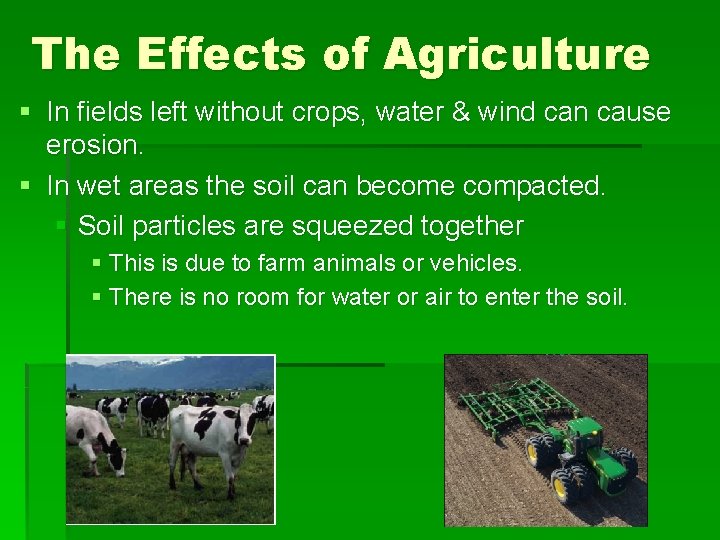 The Effects of Agriculture § In fields left without crops, water & wind can