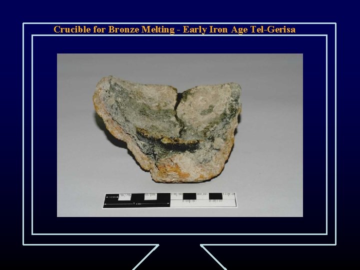 Crucible for Bronze Melting - Early Iron Age Tel-Gerisa 